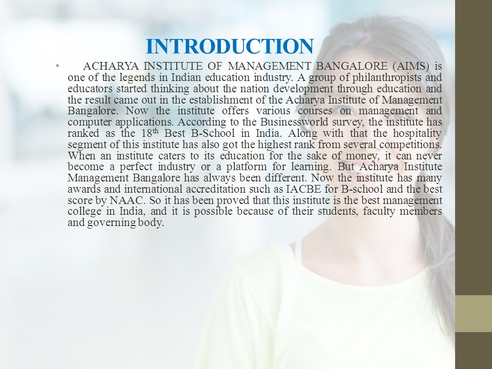 INTRODUCTION ACHARYA INSTITUTE OF MANAGEMENT BANGALORE (AIMS) is one of the legends in Indian education industry.