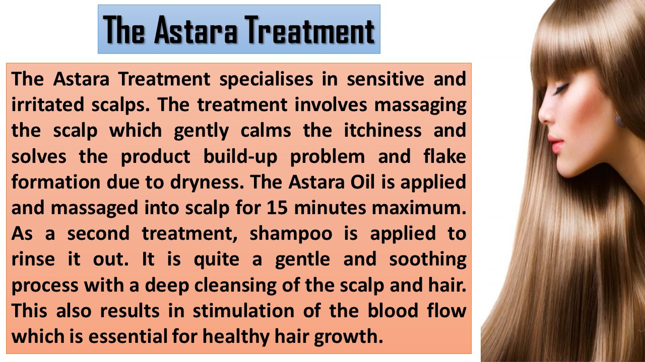 The Astara Treatment specialises in sensitive and irritated scalps.
