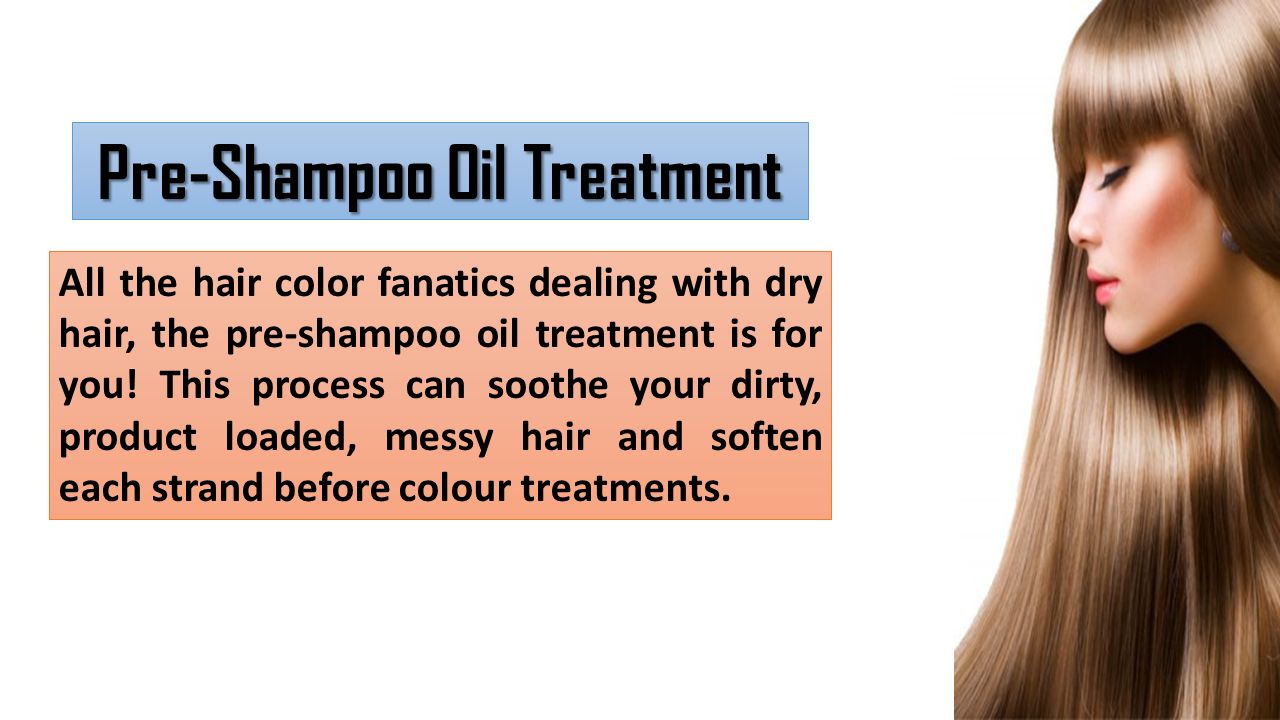 All the hair color fanatics dealing with dry hair, the pre-shampoo oil treatment is for you.