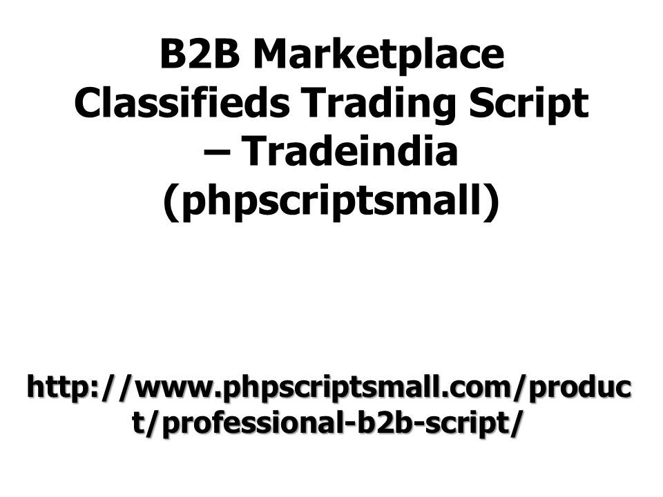 B2B Marketplace Classifieds Trading Script – Tradeindia (phpscriptsmall)   t/professional-b2b-script/