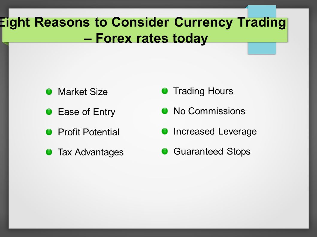 Forex Rates Today Eight Reasons To Consider Currency Trading Forex - 