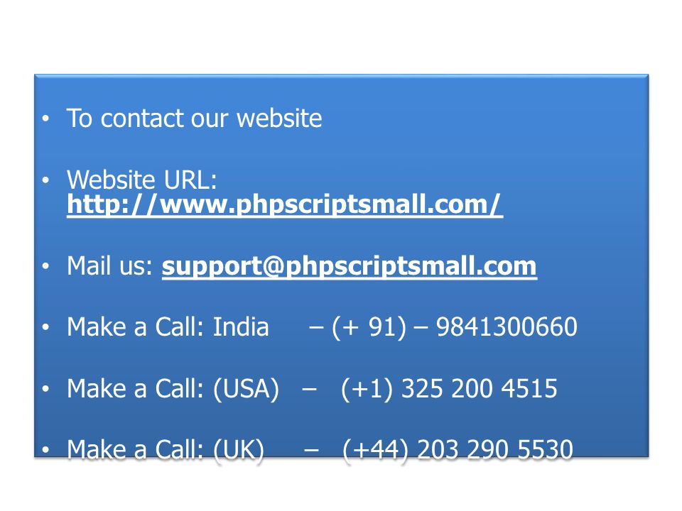 To contact our website Website URL:   Mail us: Make a Call: India – (+ 91) – Make a Call: (USA) – (+1) Make a Call: (UK) – (+44) To contact our website Website URL:   Mail us: Make a Call: India – (+ 91) – Make a Call: (USA) – (+1) Make a Call: (UK) – (+44)