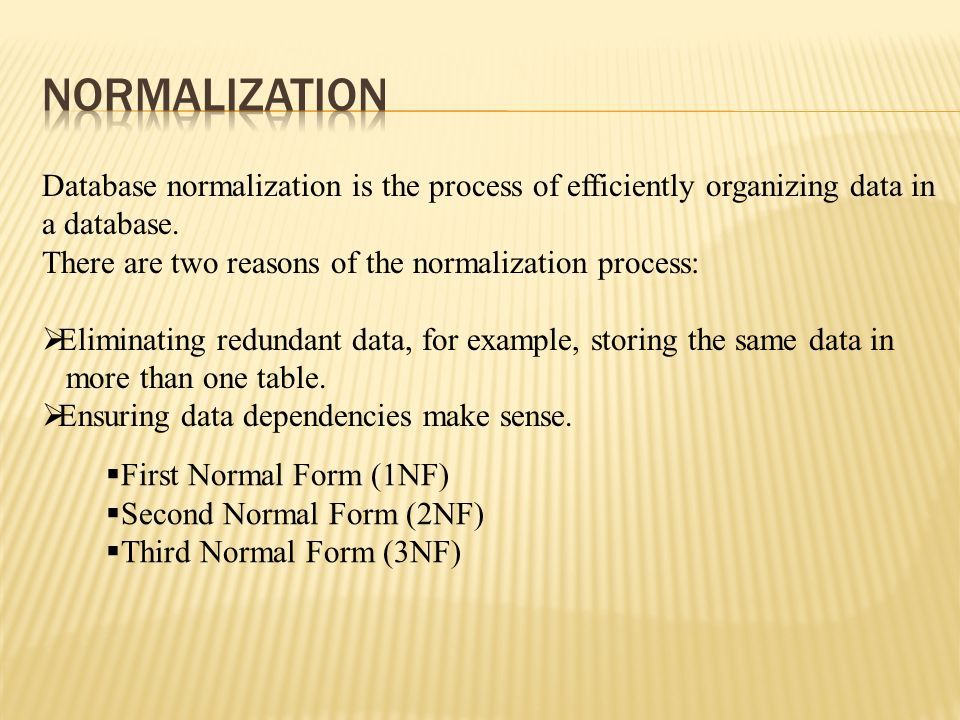 Database normalization is the process of efficiently organizing data in a database.