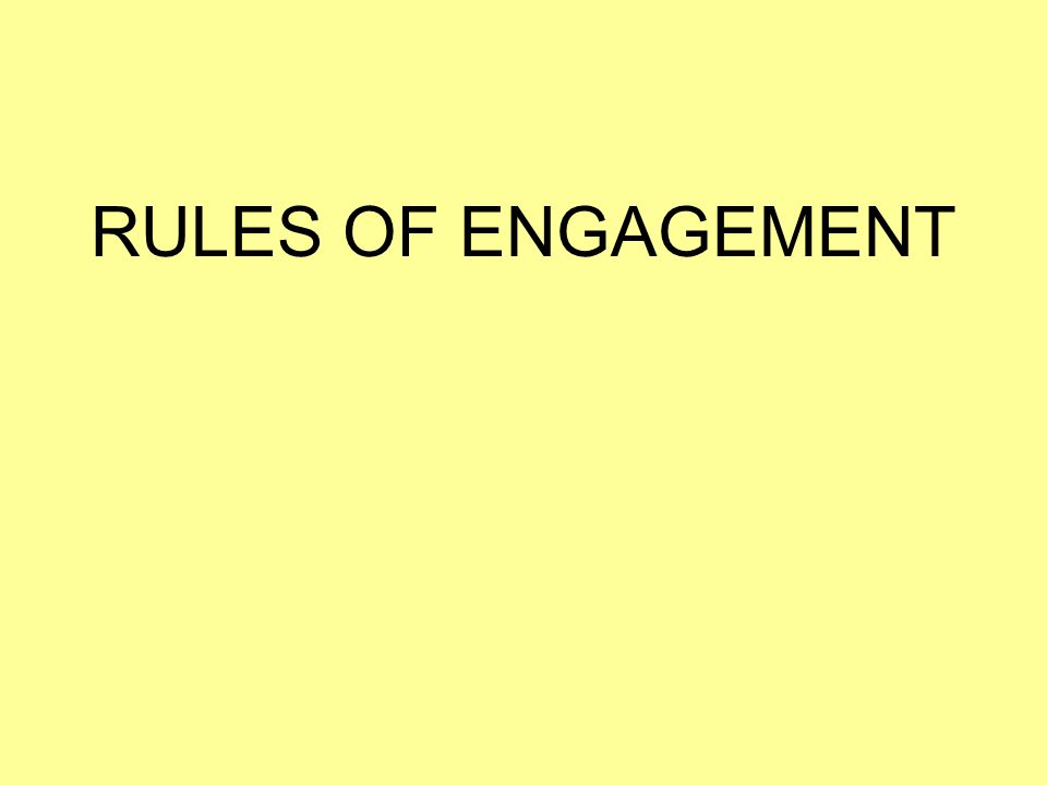 RULES OF ENGAGEMENT