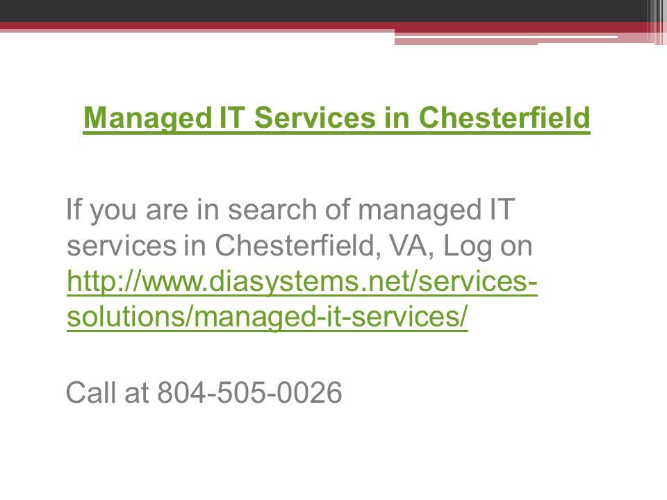 Managed IT Services in Chesterfield If you are in search of managed IT services in Chesterfield, VA, Log on   solutions/managed-it-services/   solutions/managed-it-services/ Call at