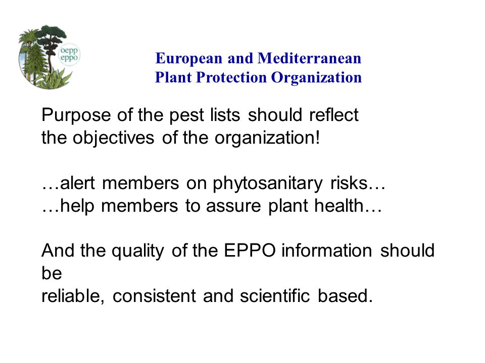 Purpose of the pest lists should reflect the objectives of the organization.