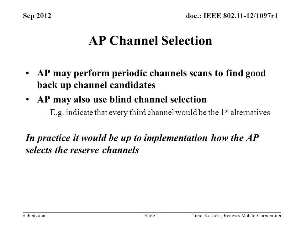 doc.: IEEE /1097r1 Submission AP may perform periodic channels scans to find good back up channel candidates AP may also use blind channel selection –E.g.