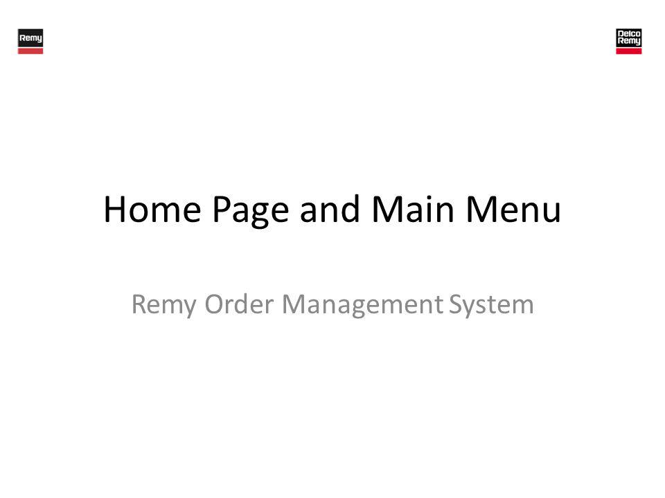 Home Page and Main Menu Remy Order Management System