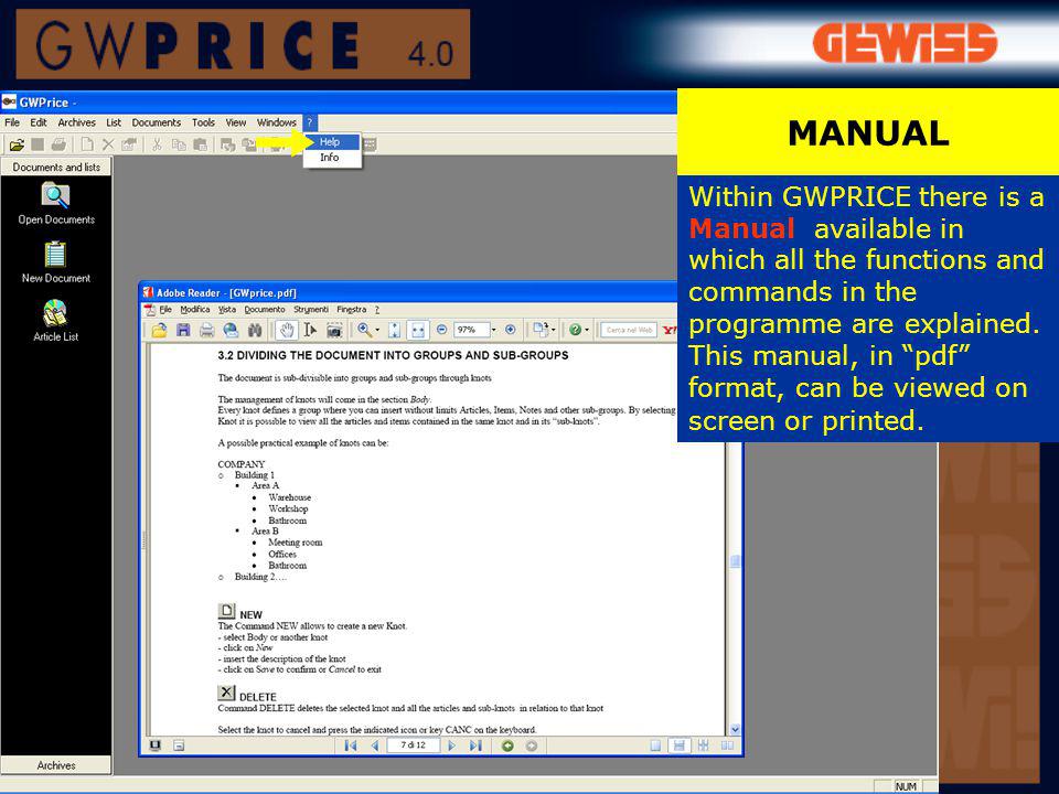 MANUAL Within GWPRICE there is a Manual available in which all the functions and commands in the programme are explained.
