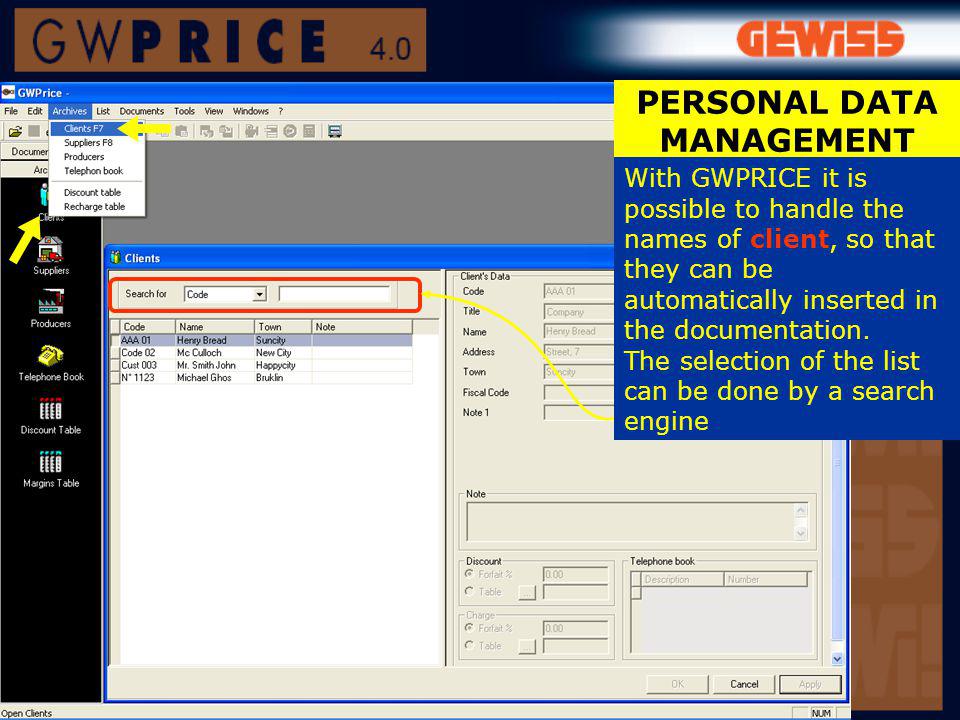 PERSONAL DATA MANAGEMENT With GWPRICE it is possible to handle the names of client, so that they can be automatically inserted in the documentation.