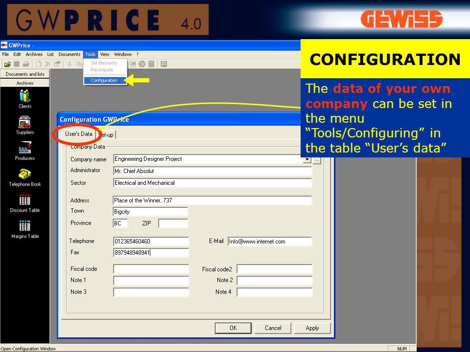 CONFIGURATION The data of your own company can be set in the menu Tools/Configuring in the table Users data