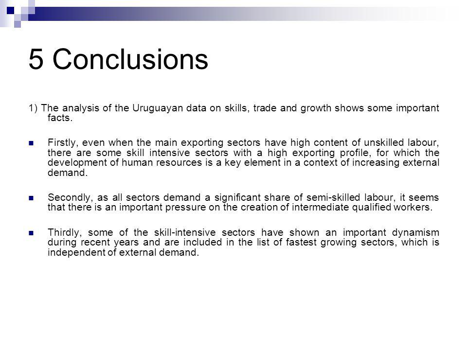 5 Conclusions 1) The analysis of the Uruguayan data on skills, trade and growth shows some important facts.