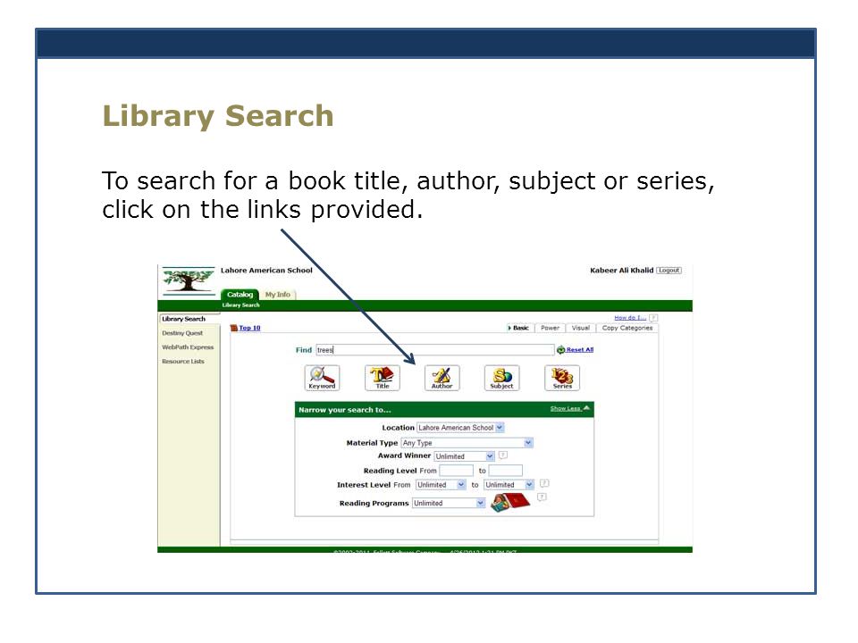 Library Search To search for a book title, author, subject or series, click on the links provided.