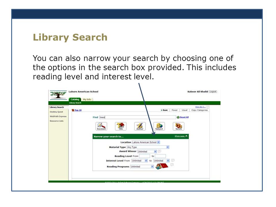Library Search You can also narrow your search by choosing one of the options in the search box provided.