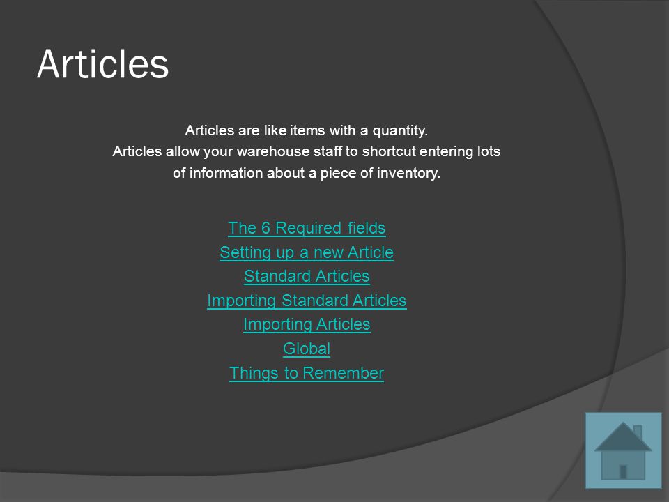 Articles Articles are like items with a quantity.