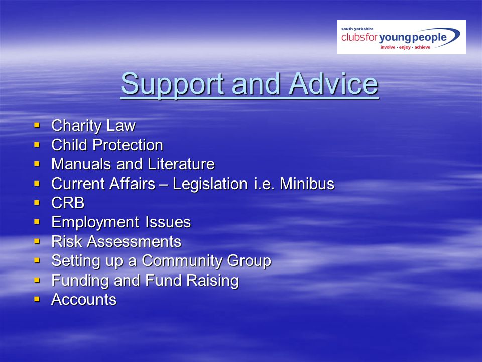 Support and Advice Charity Law Charity Law Child Protection Child Protection Manuals and Literature Manuals and Literature Current Affairs – Legislation i.e.