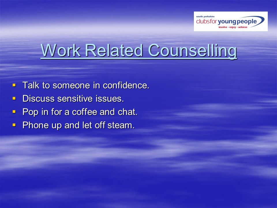 Work Related Counselling Talk to someone in confidence.