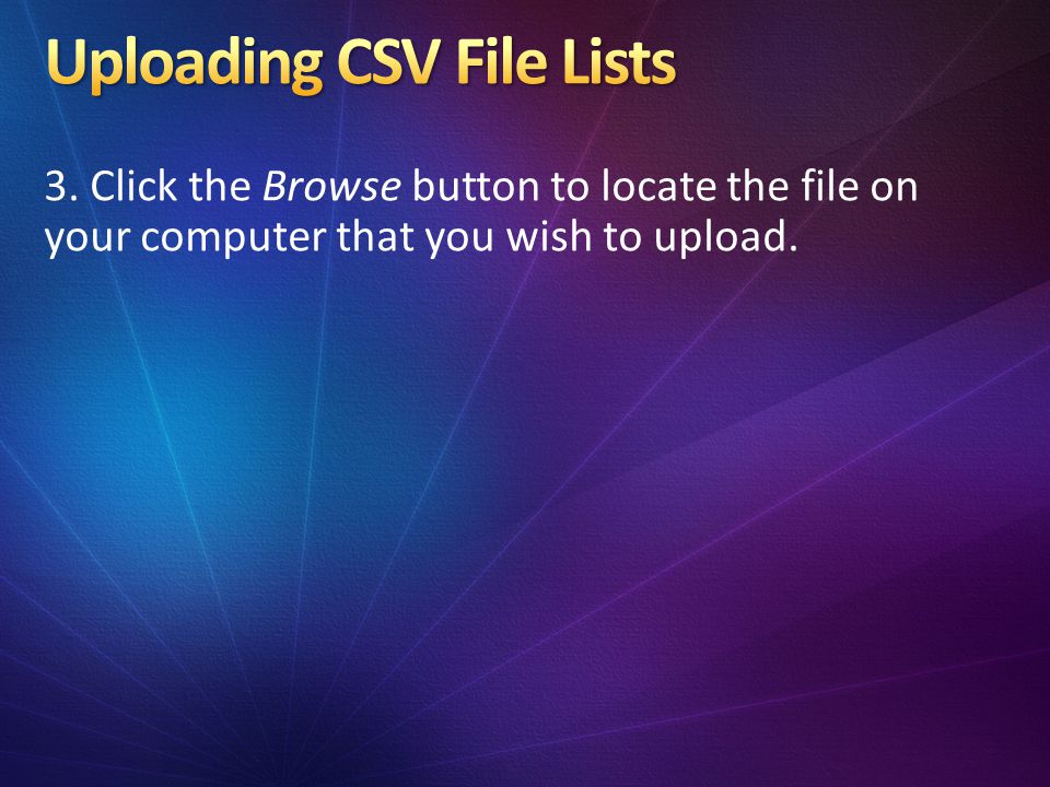 3. Click the Browse button to locate the file on your computer that you wish to upload.