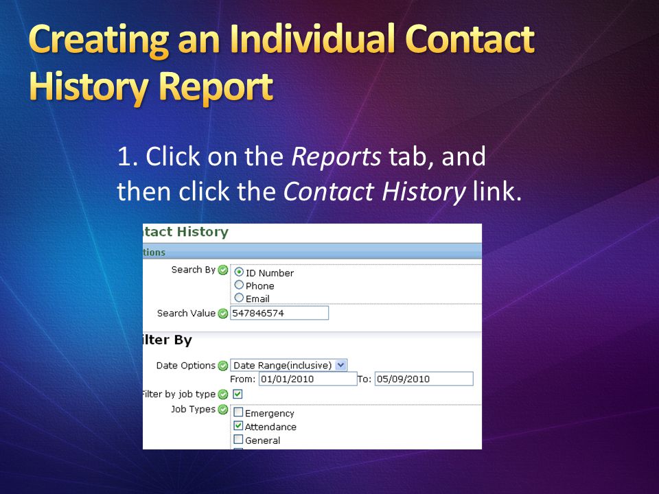 1. Click on the Reports tab, and then click the Contact History link.
