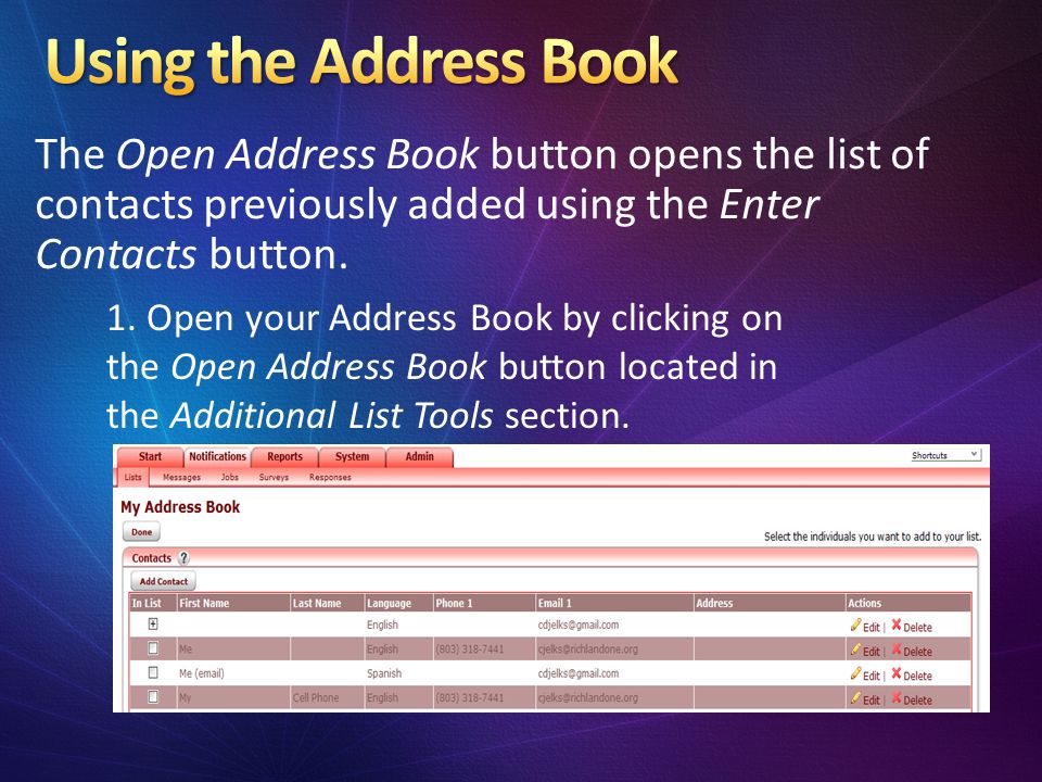The Open Address Book button opens the list of contacts previously added using the Enter Contacts button.