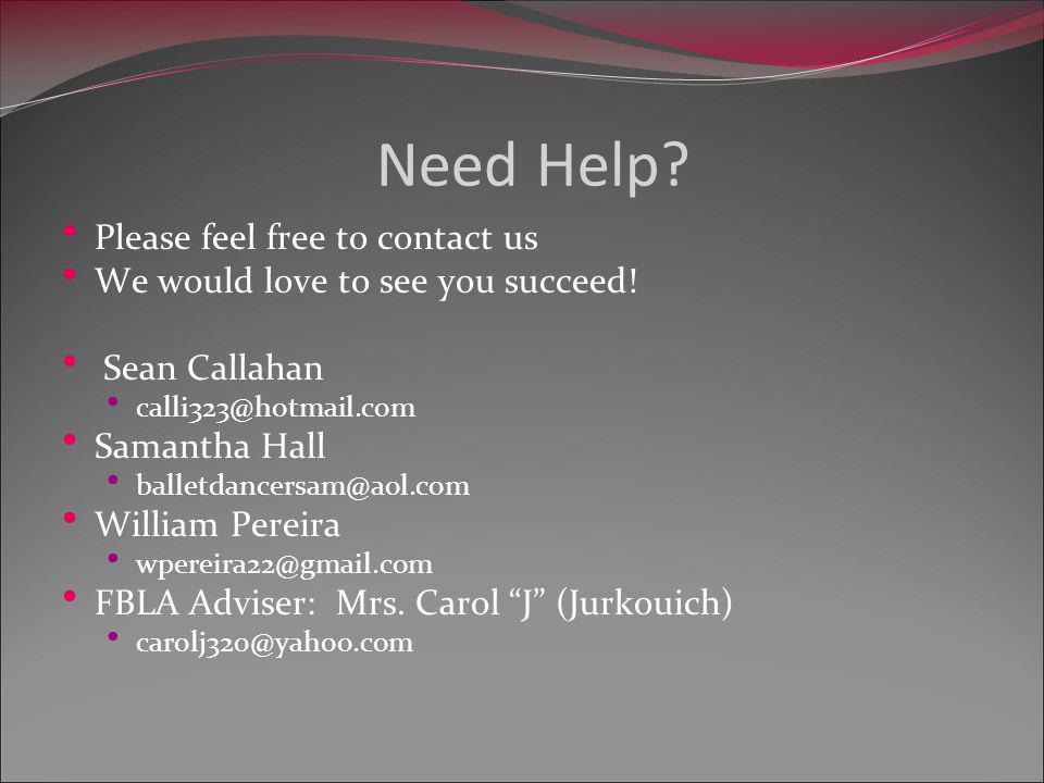 Need Help. Please feel free to contact us We would love to see you succeed.