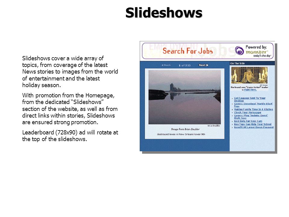 Slideshows Slideshows cover a wide array of topics, from coverage of the latest News stories to images from the world of entertainment and the latest holiday season.