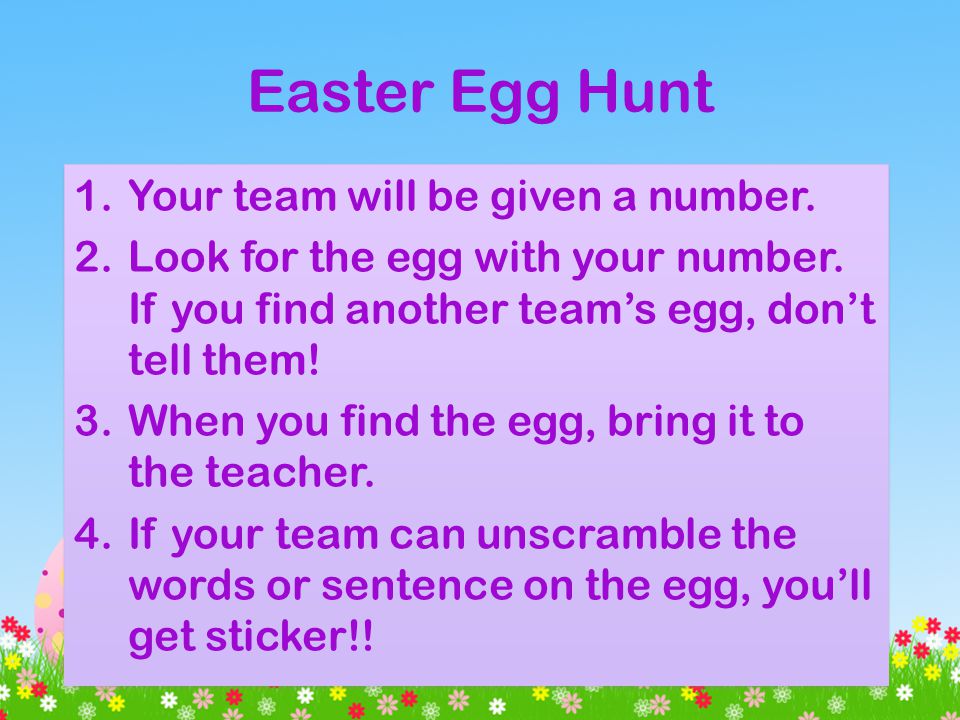 Easter Egg Hunt 1.Your team will be given a number.