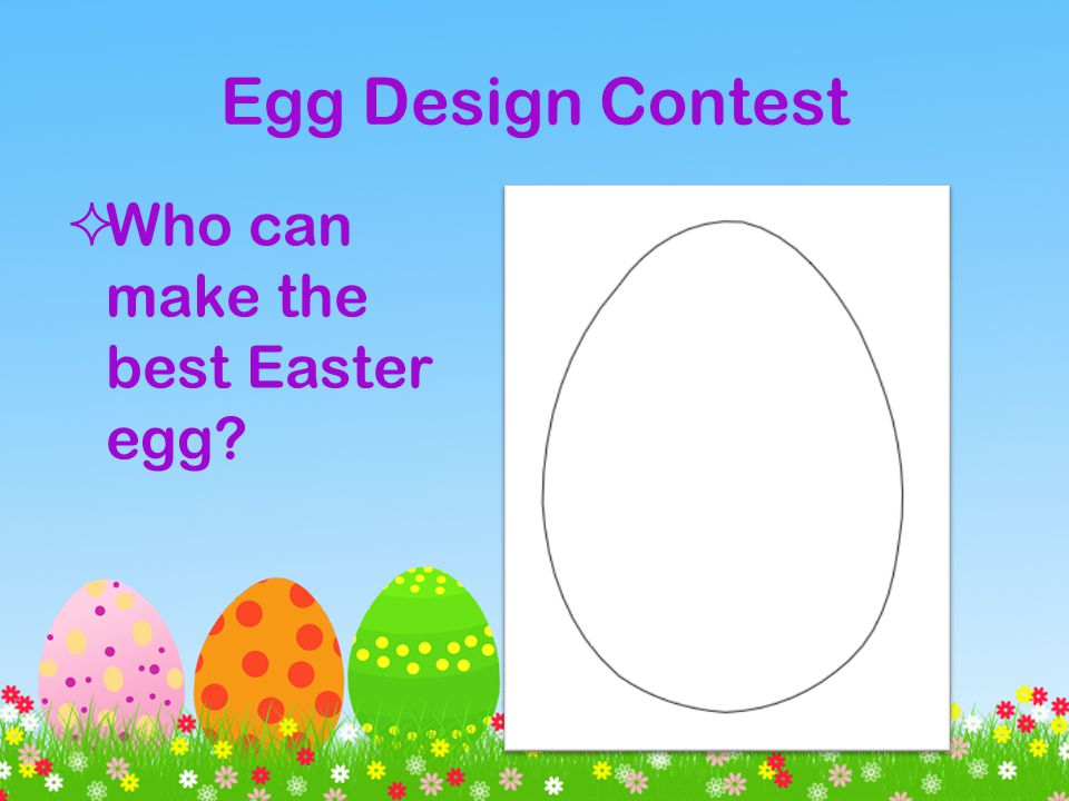 Egg Design Contest Who can make the best Easter egg