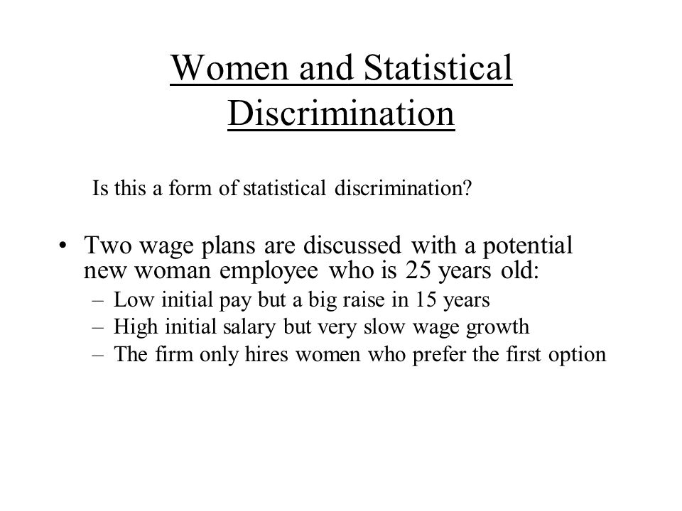 Women and Statistical Discrimination Is this a form of statistical discrimination.