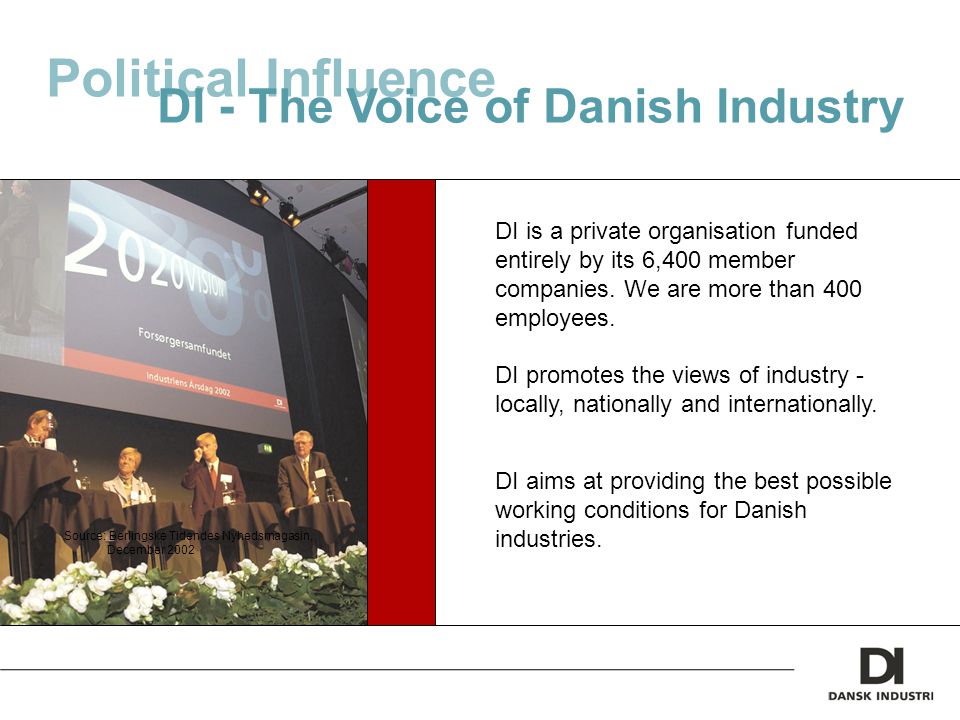 Political Influence DI - The Voice of Danish Industry DI promotes the views of industry - locally, nationally and internationally.