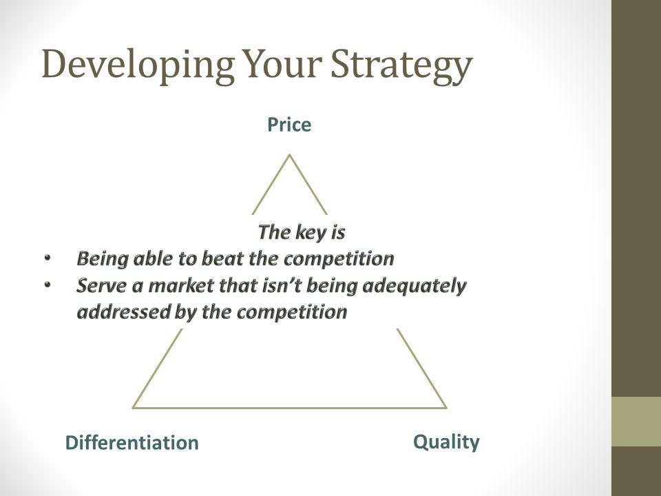 Developing Your Strategy Price Quality Differentiation