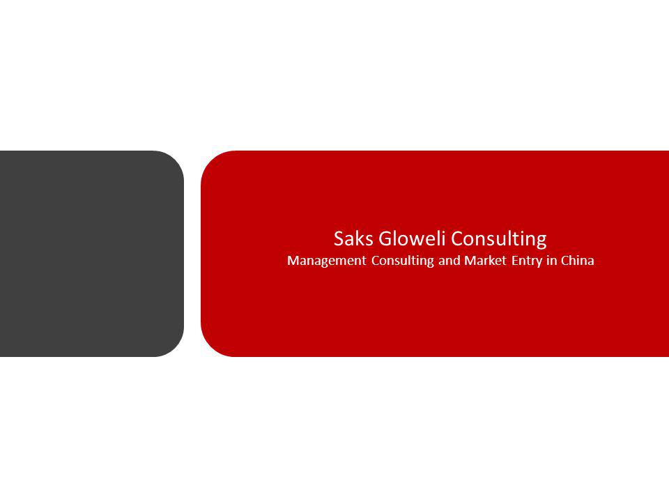 Saks Gloweli Consulting Management Consulting and Market Entry in China