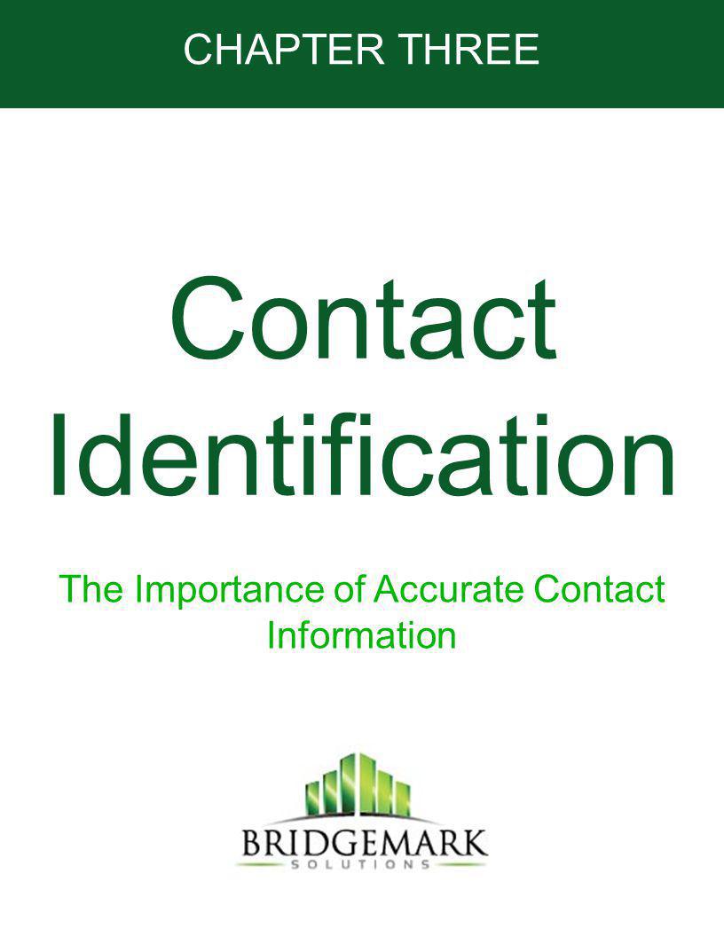 Contact Identification The Importance of Accurate Contact Information CHAPTER THREE