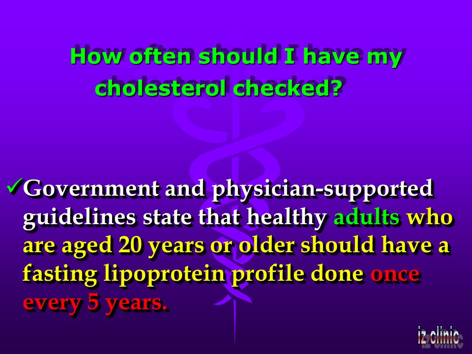 How often should I have my cholesterol checked.