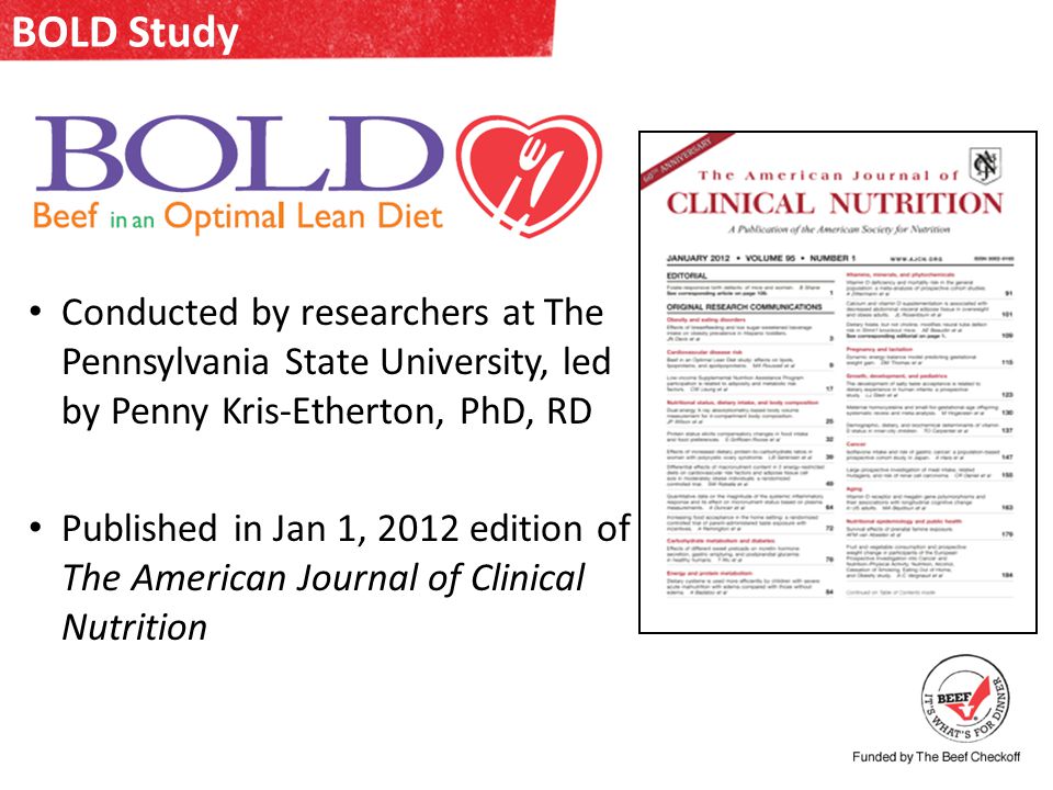BOLD Study Conducted by researchers at The Pennsylvania State University, led by Penny Kris-Etherton, PhD, RD Published in Jan 1, 2012 edition of The American Journal of Clinical Nutrition