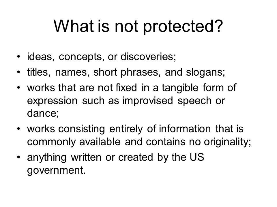 What is not protected.