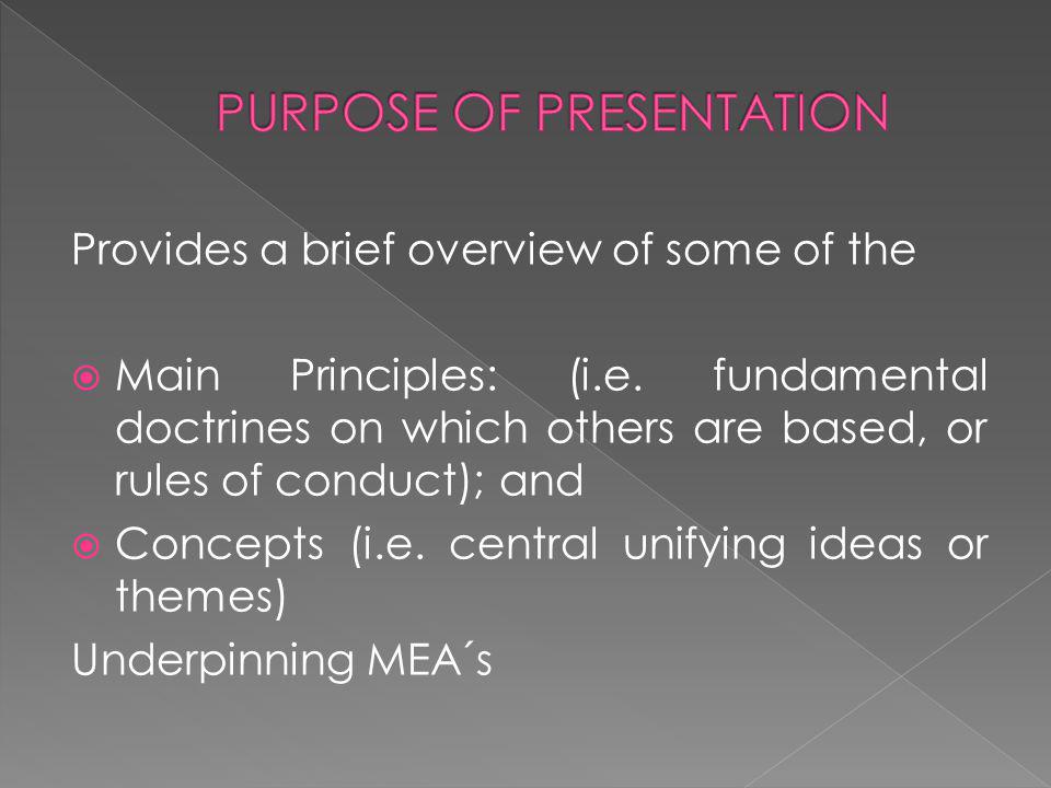 Provides a brief overview of some of the Main Principles: (i.e.