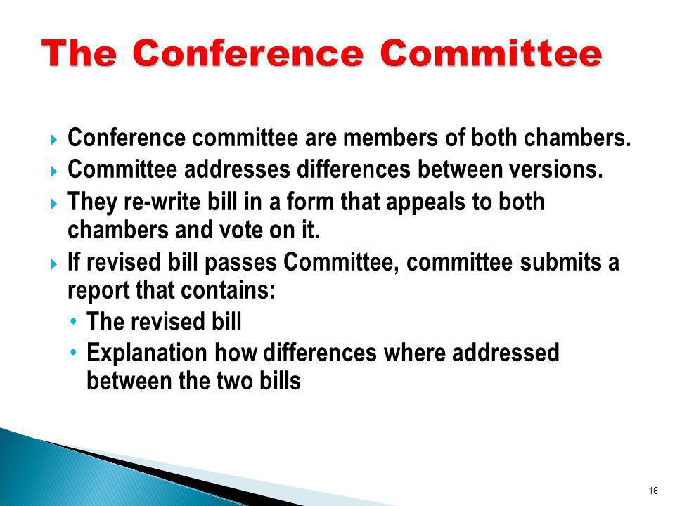Conference committee are members of both chambers.
