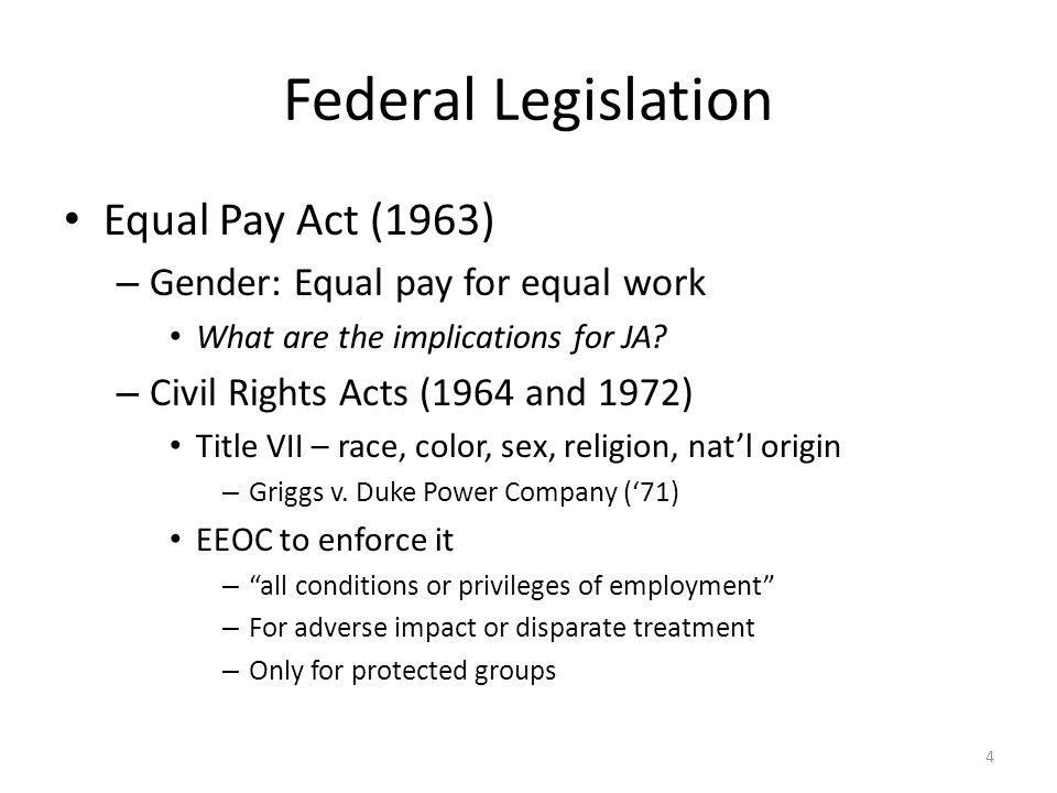 Federal Legislation Equal Pay Act (1963) – Gender: Equal pay for equal work What are the implications for JA.