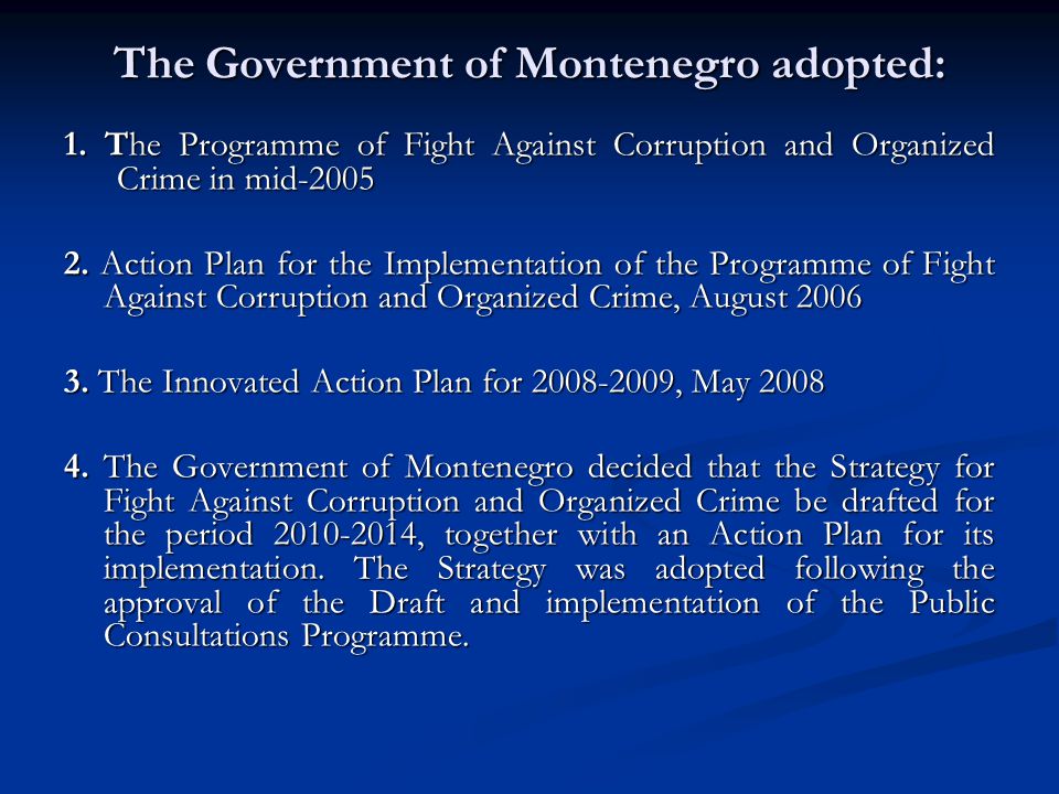The Government of Montenegro adopted: 1.