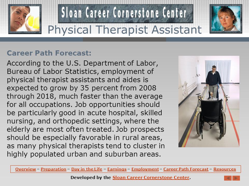Employment: Physical therapist assistants hold about 109,900 jobs in the United States.