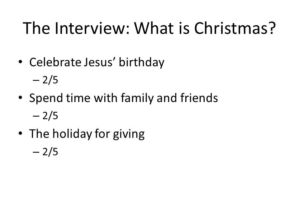 The Interview: What is Christmas.