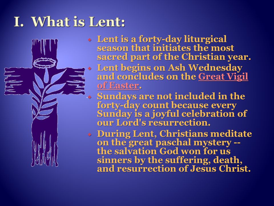 Aim: To explore the Liturgical Season of Lent. Objective: What marks the  beginning of Lent? What does Lent remind us of? - ppt download