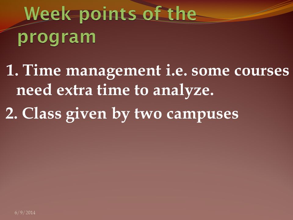 1. Time management i.e. some courses need extra time to analyze.