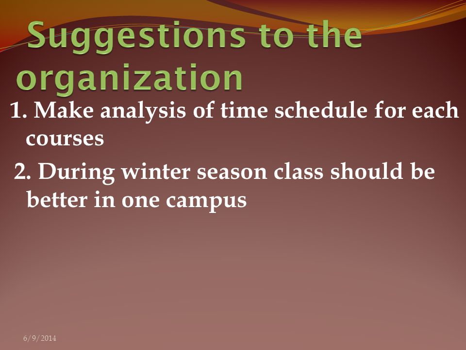 1. Make analysis of time schedule for each courses 2.