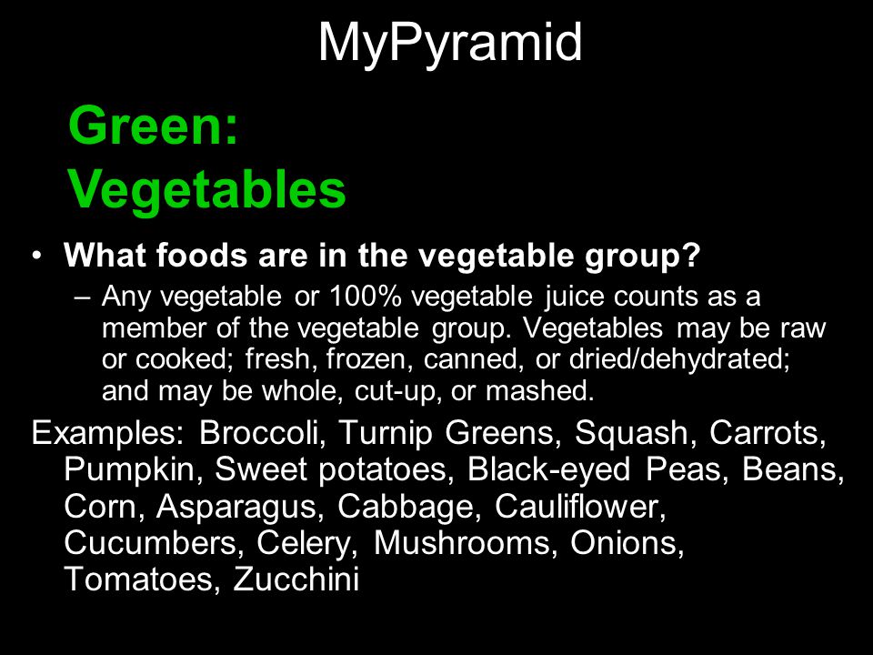 MyPyramid What foods are in the vegetable group.