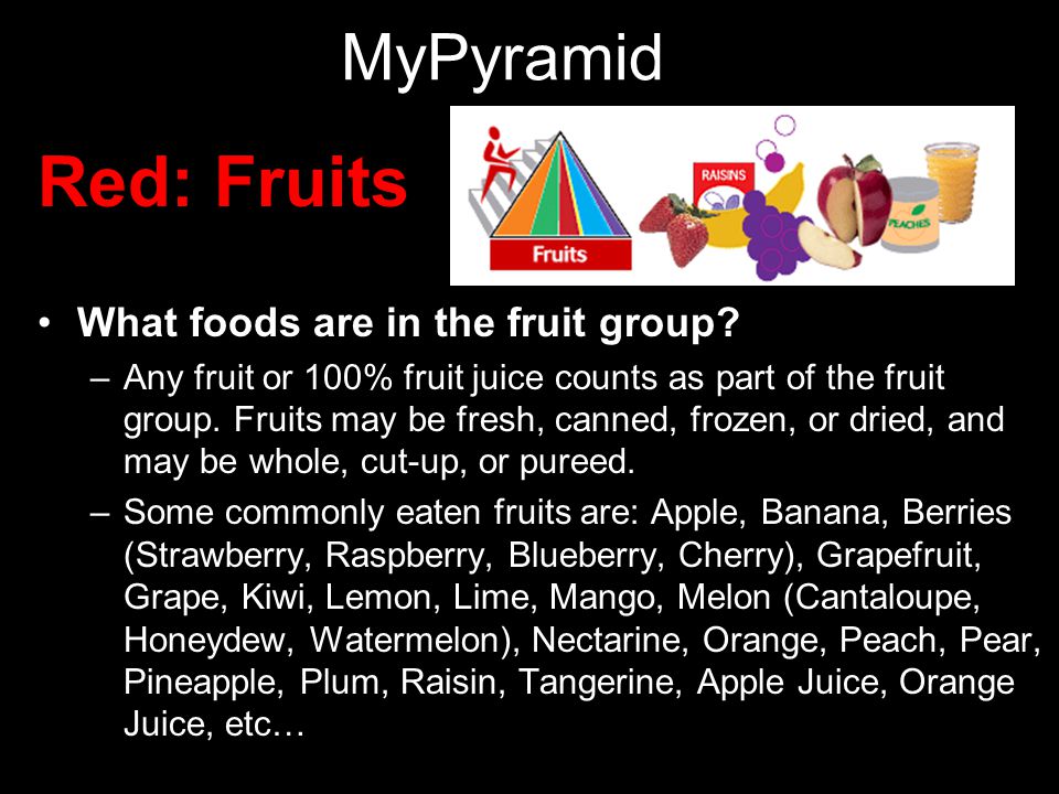 MyPyramid What foods are in the fruit group.
