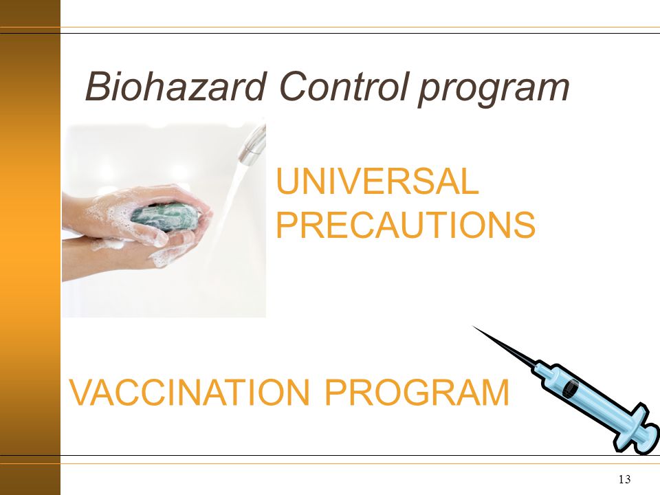 Biohazard Control program 13 UNIVERSAL PRECAUTIONS VACCINATION PROGRAM