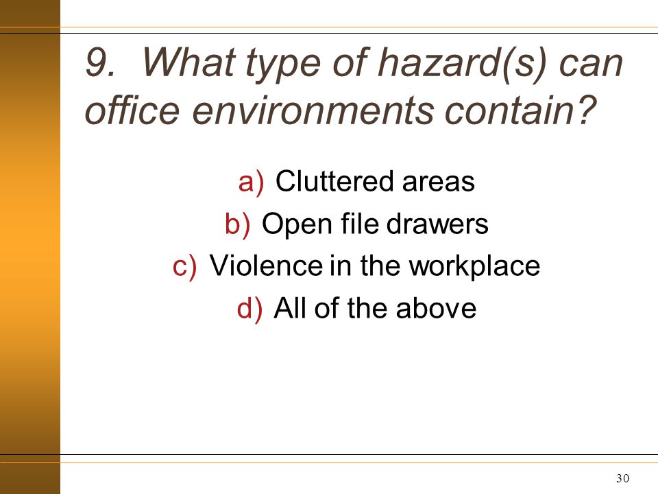 9. What type of hazard(s) can office environments contain.