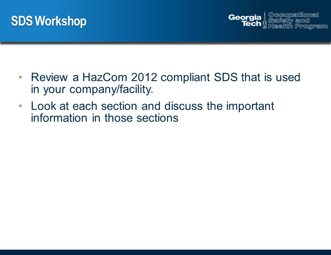 SDS Workshop Review a HazCom 2012 compliant SDS that is used in your company/facility.
